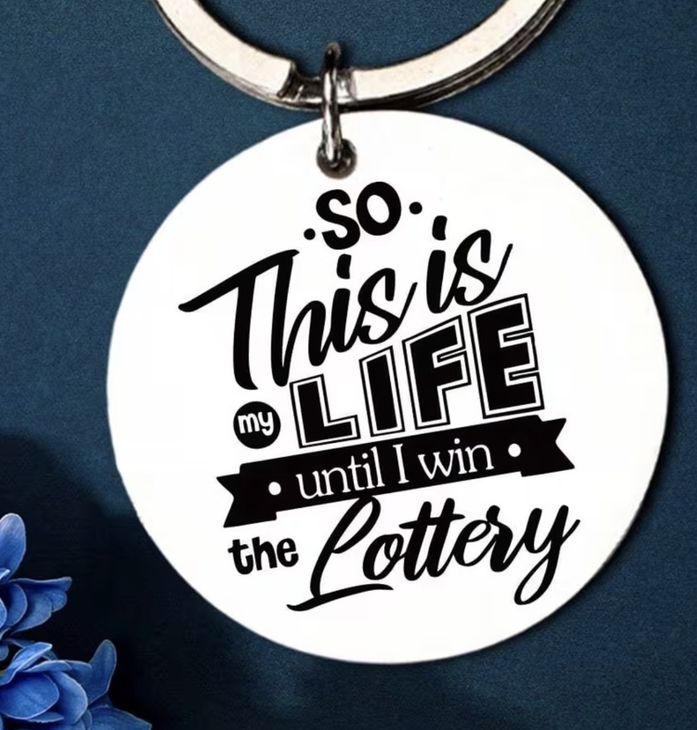 3/$25 So This Is My Life Until I Win the Lottery Stainless Steel Keychain NEW